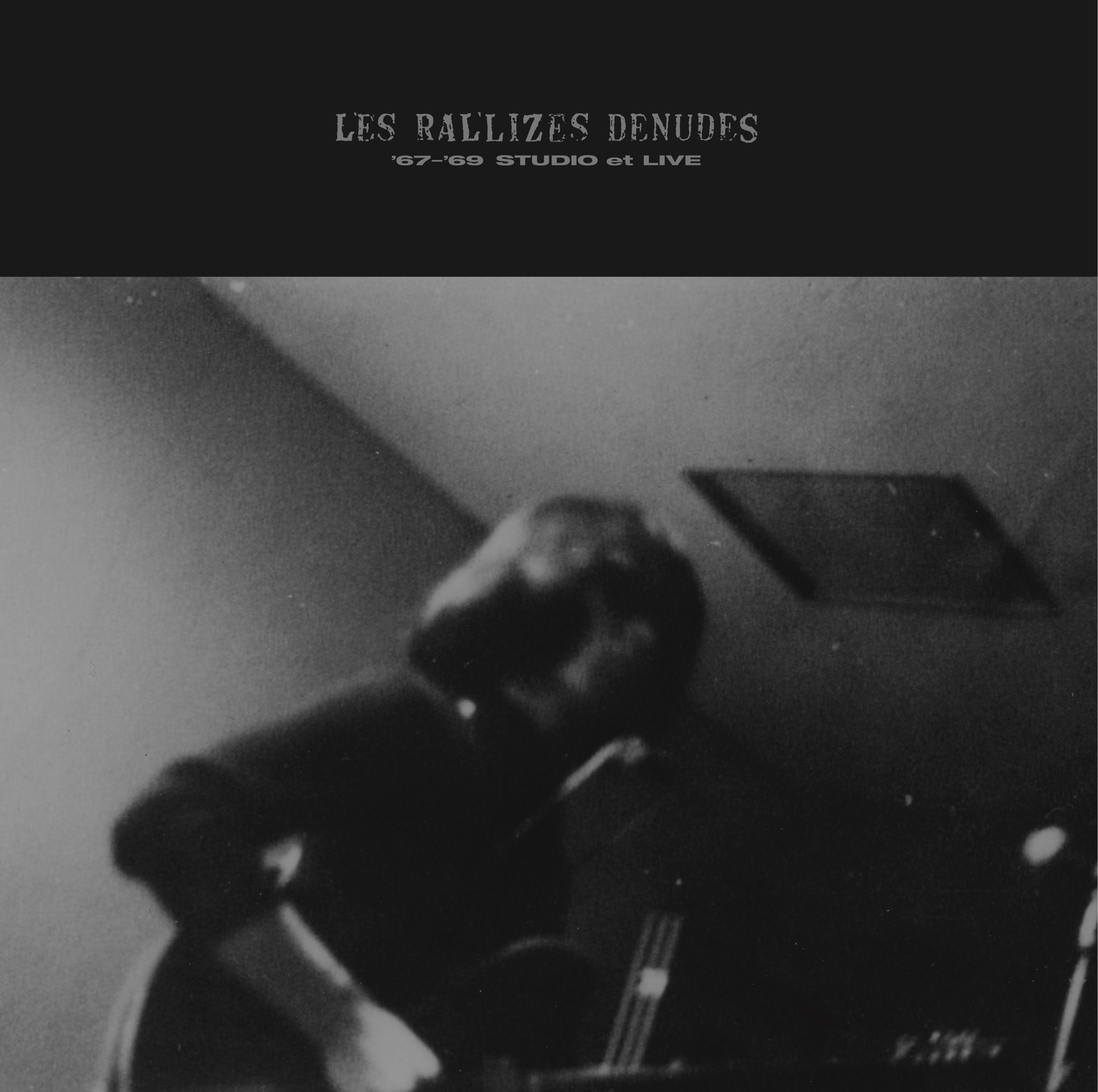 LES RALLIZES DENUDES 67-'69 Studio Et Live (Lita Exclusive)
