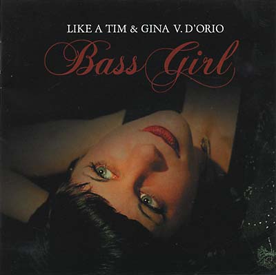 LIKE A TIM & GINA V. D'ORRIO Bass Girl