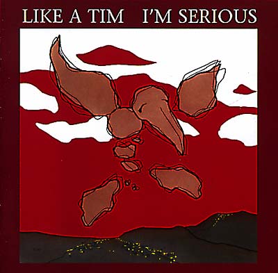 LIKE A TIM I'm Serious