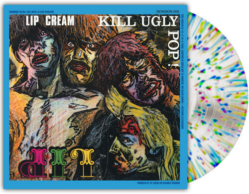 Lip Cream Kill Ugly Pop (Indie Exclusive) [Milky Clear Splatter Vinyl]