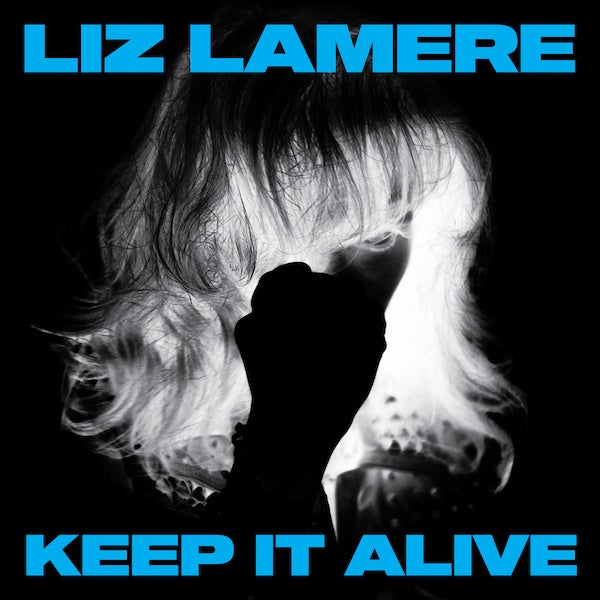 LIZ LAMERE Keep It Alive