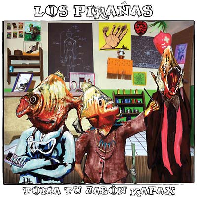 LOS PIRANAS Toma Tu Jabon Kapax