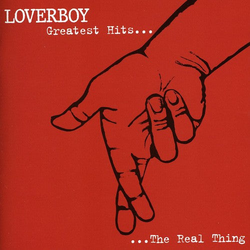 Loverboy Greatest Hits...The Real Thing (Remastered) [Import]