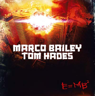 MARCO BAILEY & TOM HADES E=MB2