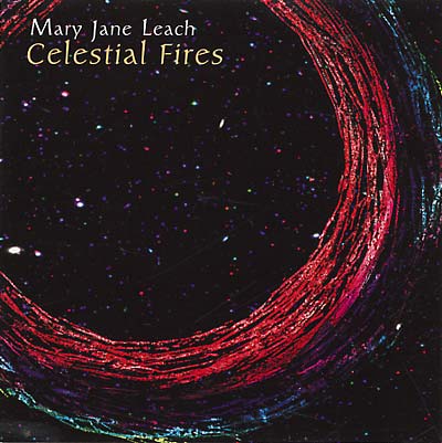 MARY JANE LEACH Celestial Fires