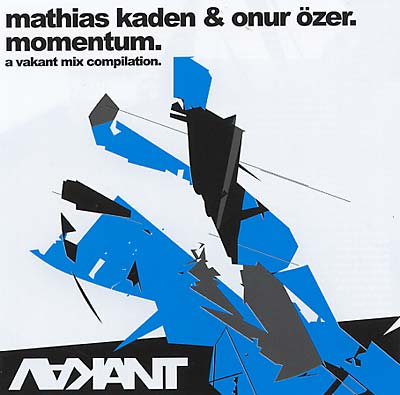 MATHIAS KADEN & ONUR OZER Momentum: A Vakant Mix Compilation