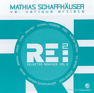 MATHIAS SCHAFFHAUSER RE:2 - Selected Remixes Vol. 2