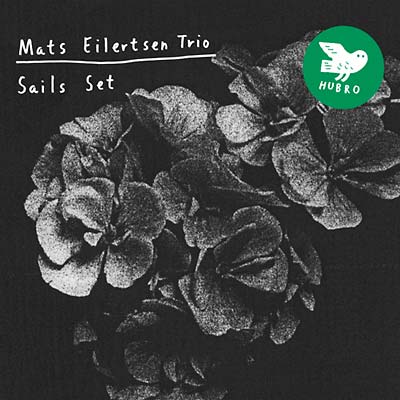 MATS EILERTSEN TRIO Sails Set