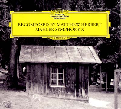 Matthew Herbert Mahler Symphony X Recomposed By Matthew Herbert