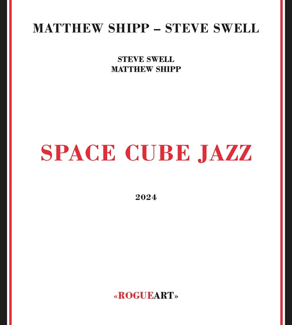 MATTHEW SHIPP & STEVE SWELL Space Cube Jazz