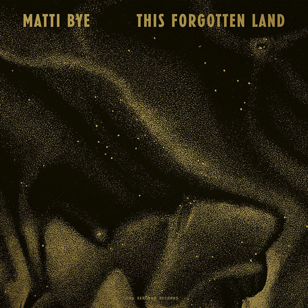 Matti Bye This Forgotten Land