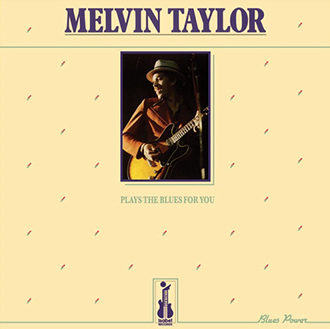 Melvin Taylor Plays The Blues For You