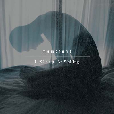 MEMOTONE I Sleep. At Waking