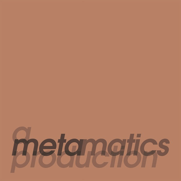 METAMATICS A Metamatics Production