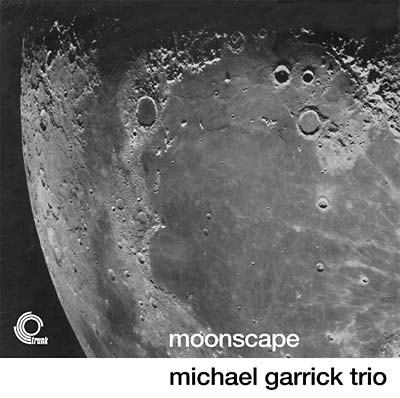 MICHAEL GARRICK TRIO Moonscape
