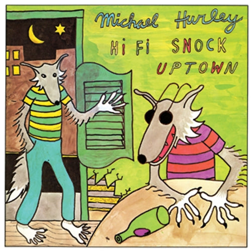 Michael Hurley Hi Fi Snock Uptown
