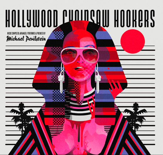 Michael Perilstein Hollywood Chainsaw Hookers - Original Motion Picture Soundtrack