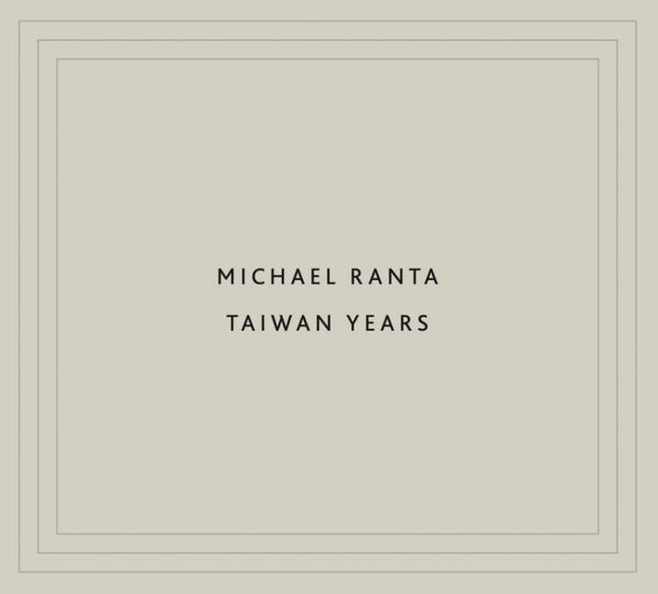 MICHAEL RANTA Taiwan Years