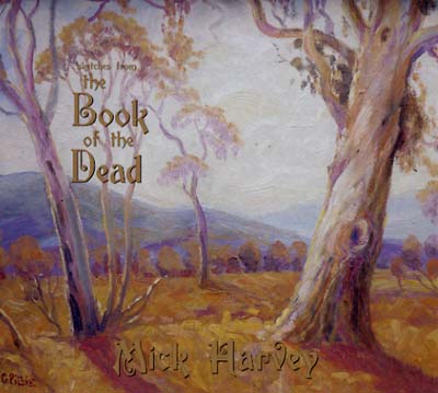 Mick Harvey Sketches From The Book Of The Dead