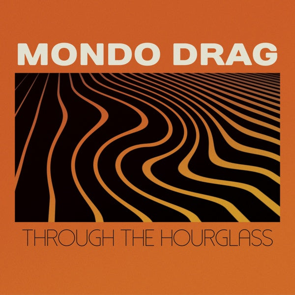 Mondo Drag Through The Hourglass