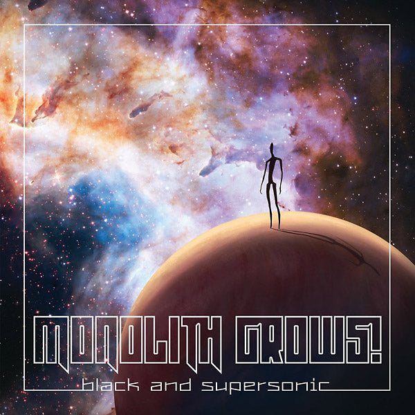 MONOLITH GROWS! Black and Supersonic