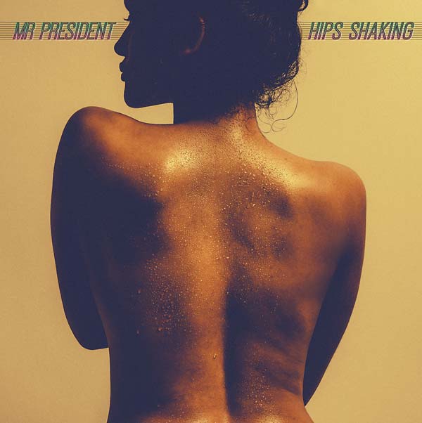 MR PRESIDENT Hips Shaking