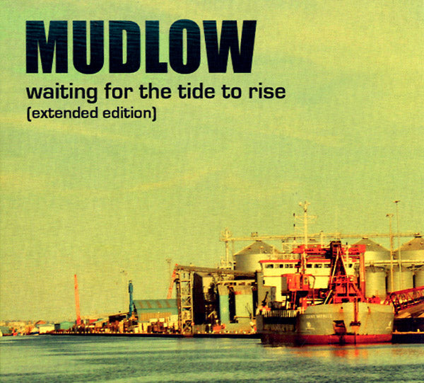 MUDLOW Waiting For The Tide To Rise