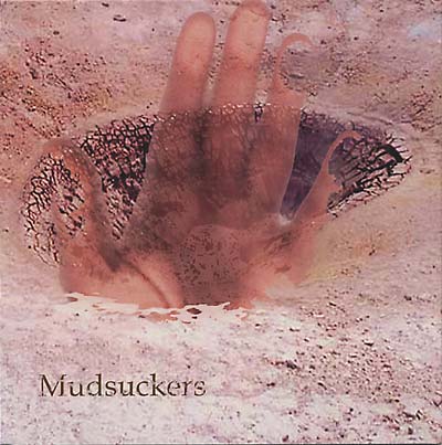 MUDSUCKERS Mudsuckers