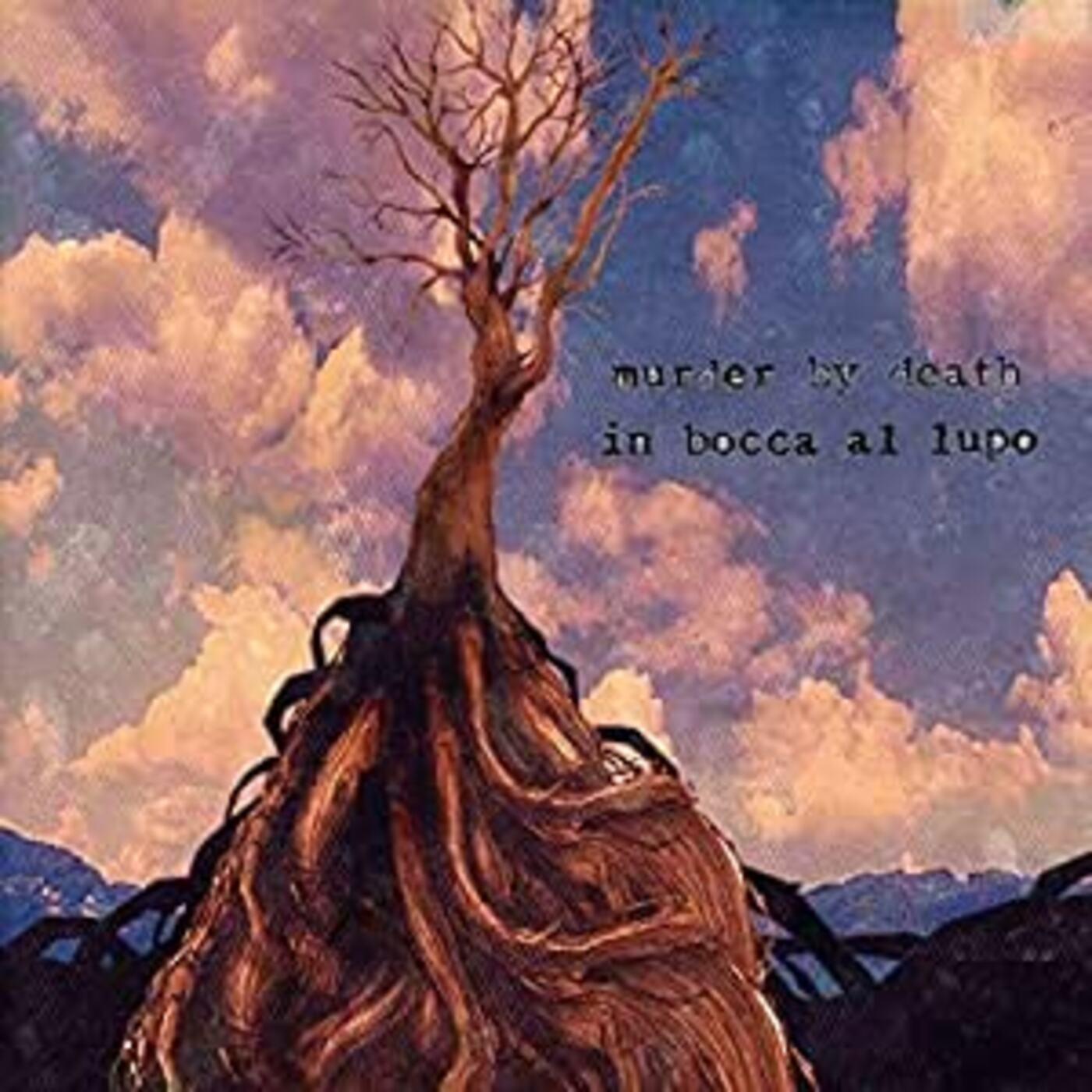 Murder By Death In Bocca Al Lupo