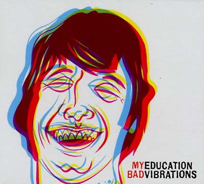 MY EDUCATION Bad Vibrations