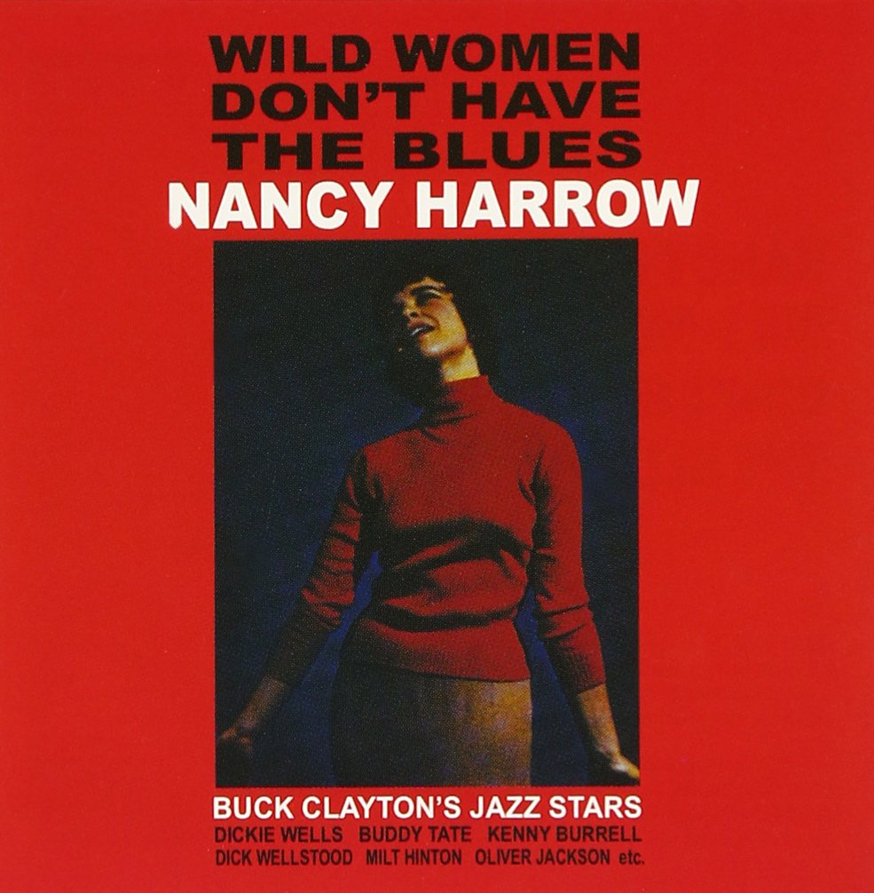 Nancy Harrow Wild Women Don'T Have The Blues