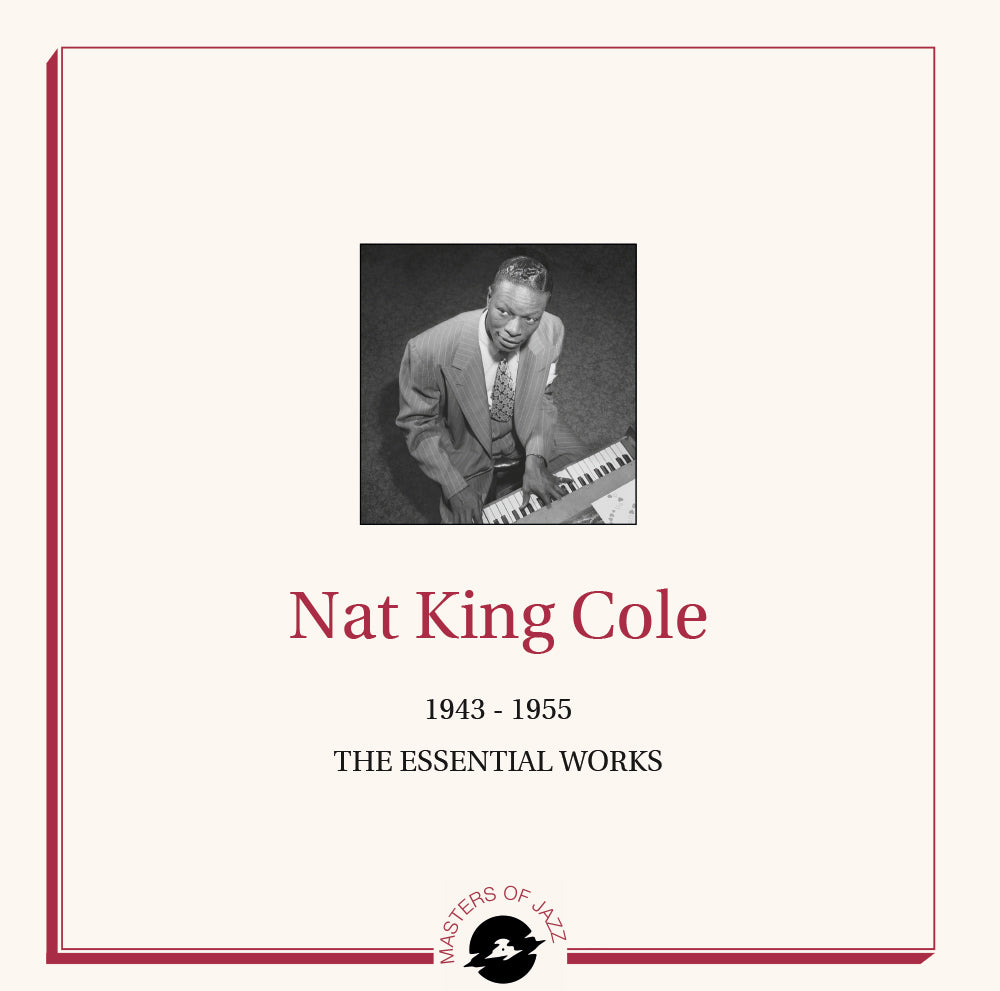 Nat King Cole The Essential Works – 1943-1955