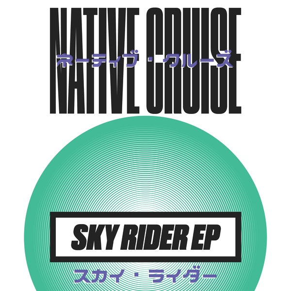 NATIVE CRUISE Sky Rider EP