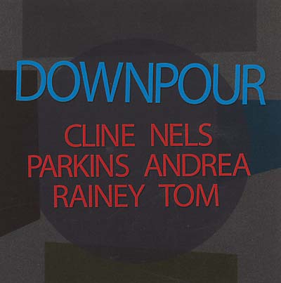 NELS CLINE/ANDREA PARKINS/TOM RAINEY Downpour