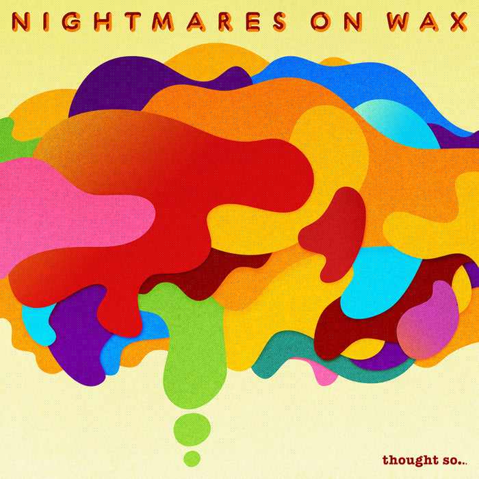 NIGHTMARES ON WAX Thought So...