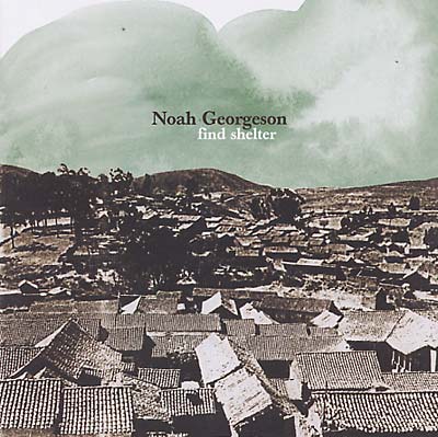 NOAH GEORGESON Find Shelter