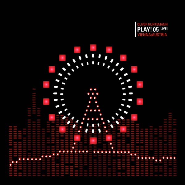 OLIVER HUNTEMANN PLAY! 05 [Live] Vienna