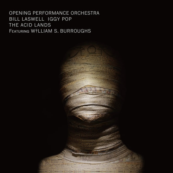 OPENING PERFORMANCE ORCHESTRA/BILL LASWELL/IGGY PO The Acid Lands