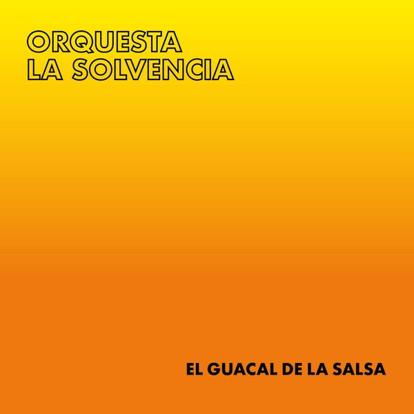 ORQUESTA LA SOLVENCIA El Guacal de La Salsa