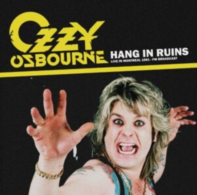 Ozzy Osbourne Hang in Ruins: Montreal 1981 [Import]