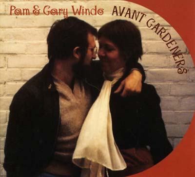 PAM & GARY WINDO Avant Gardeners