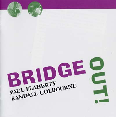 PAUL FLAHERTY/RANDALL COLBOURNE Bridge Out!