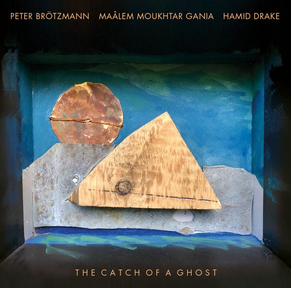PETER BROTZMANN/MAALEM MOUKHTAR GANIA/HAMID DRAKE Catch Of A Ghost