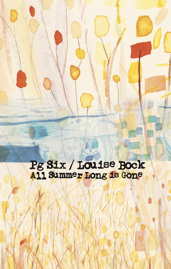PG SIX/LOUISE BOCK All Summer Long is Gone