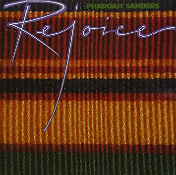 Pharoah Sanders Rejoice