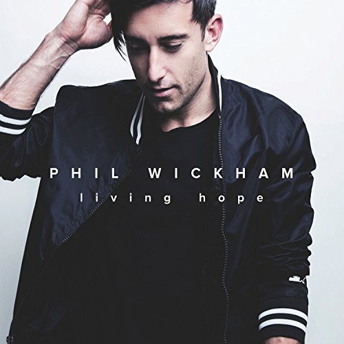 Phil Wickham Living Hope