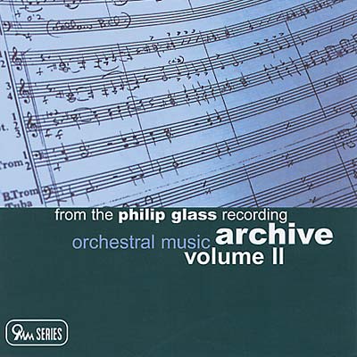 Philip Glass Orchestral Music Recording Archive Vol. II