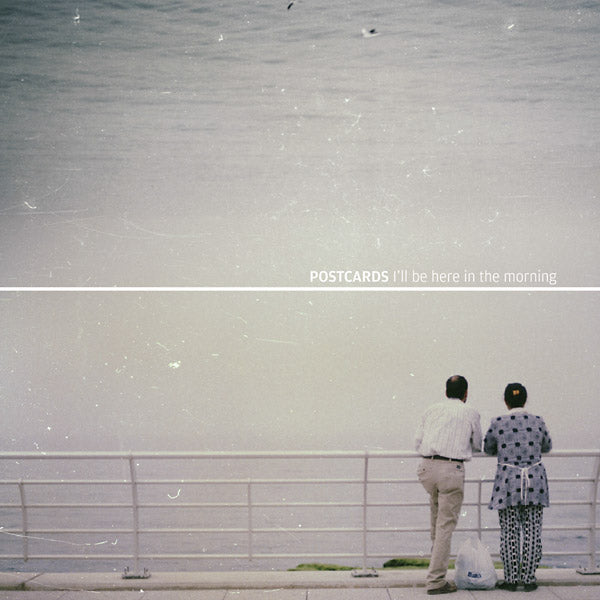 POSTCARDS I'll Be Here In The Morning