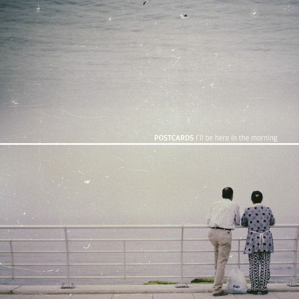POSTCARDS I'll Be Here In The Morning