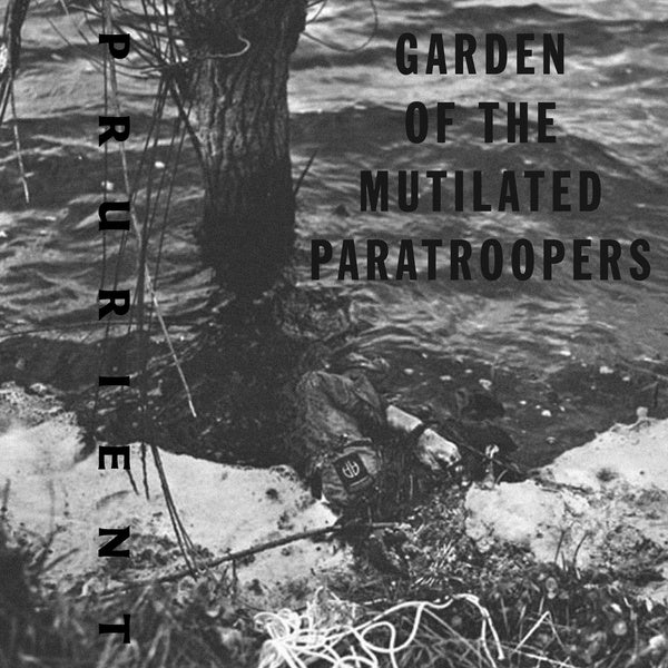 PRURIENT Garden Of The Mutilated Paratroopers